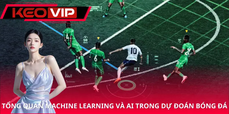 machine-learning-va-ai-trong-du-doan-bong-da-khai-niem