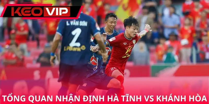 nhan-dinh-ha-tinh-vs-khanh-hoa-khai-quat