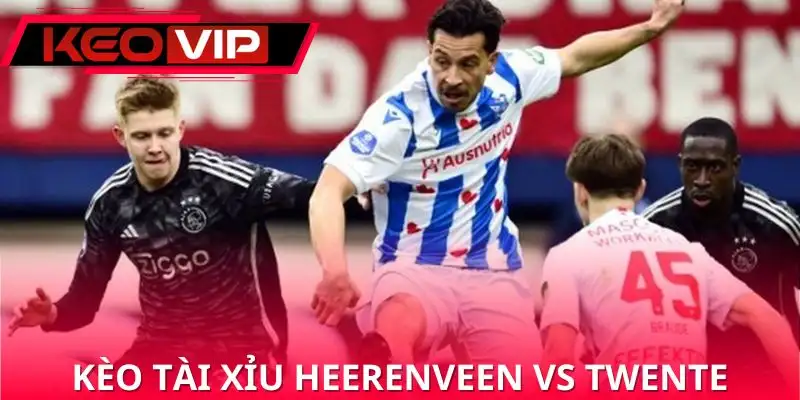 nhan-dinh-heerenveen-vs-twente-keo-tai-xiu