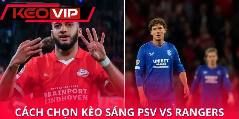 nhan-dinh-psv-vs-rangers-lua-chon-keo-sang