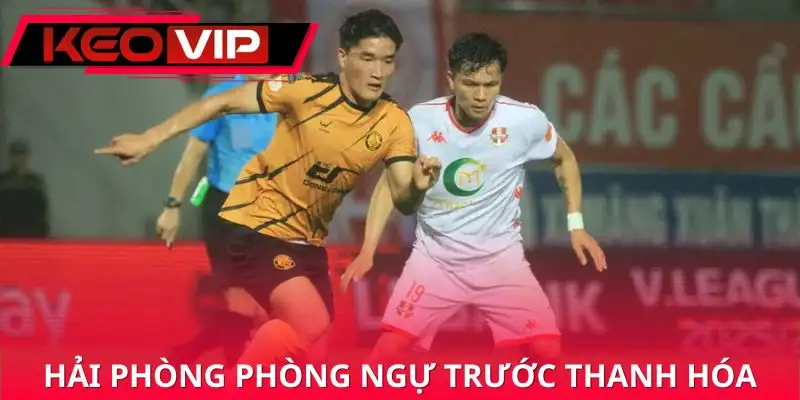 nhan-dinh-thanh-hoa-vs-hai-phong-hai-phong-choi-phong-ngu