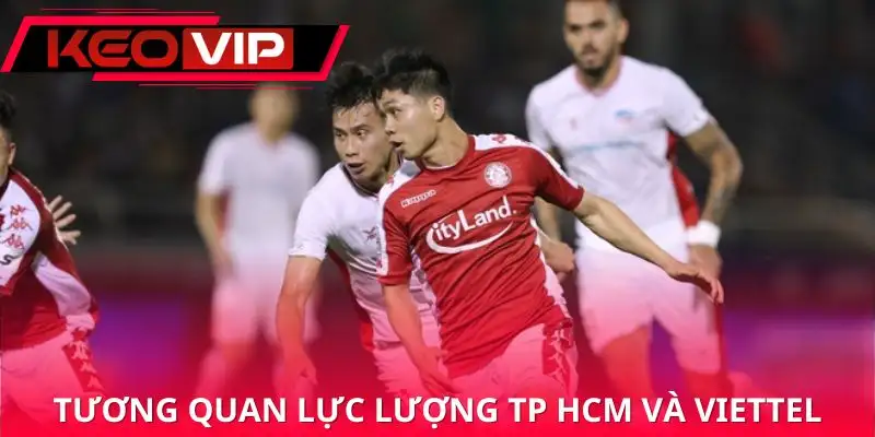 nhan-dinh-tp-hcm-vs-viettel-danh-gia-tuong-quan