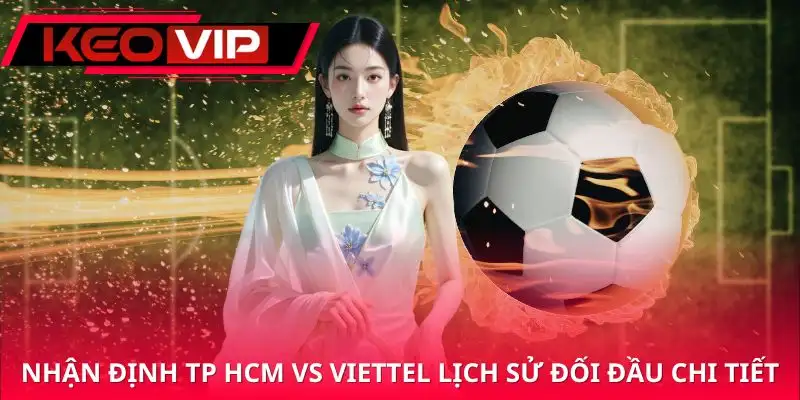 nhan-dinh-tp-hcm-vs-viettel-du-doan-ty-so